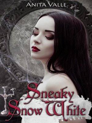 cover image of Sneaky Snow White